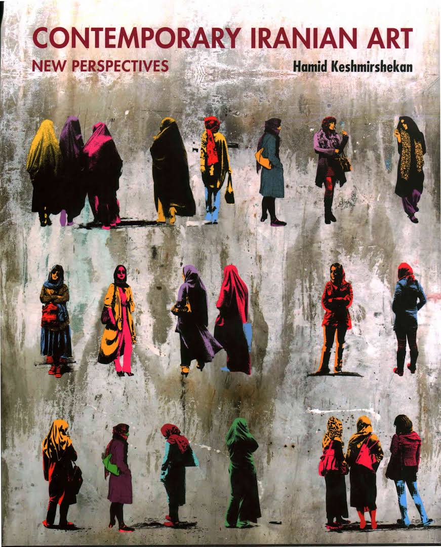 Hamid Keshmirshekan, "Contemporary Iranian Art: New Perspectives", SAQI, pages 152, 157, 235